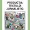 Luminița Roșca Producția textului jurnalistic