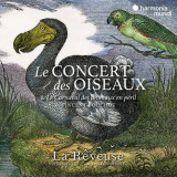 Le Concert des Oiseaux | La Reveuse, Harmonia Mundi
