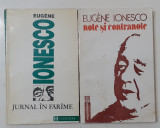 Eugen Ionesco - Jurnal In Farame + Note Si Contranote VEZI DESCRIEREA