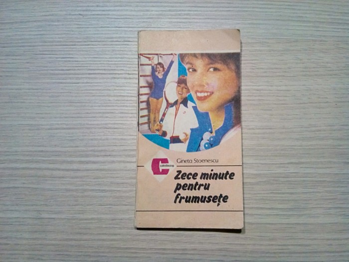 ZECE MINUTE PENTRU FRUMUSETE - Gineta Stoenescu - , Caleidoscop, 1991, 130 p.