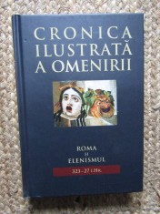 Cronica ilustrata a omenirii, vol. 3. Roma si elenismul (323 &ndash; 27 I.Hr.)