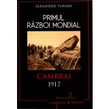 Primul Război Mondial. Cambrai 1917