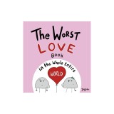 The Worst Love Book in the Whole Entire World
