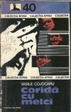 Corida cu melci Vasile Cojocaru Editura Militara 1978 Colectia Sfinx 172 Pagini Stare Buna Literatura Romana Clasica