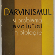 DARWINISMUL SI PROBLEMA EVOLUTIEI IN BIOLOGIE , 1960