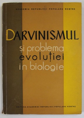 DARWINISMUL SI PROBLEMA EVOLUTIEI IN BIOLOGIE , 1960 foto