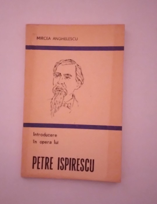 INTRODUCERE &Icirc;N OPERA LUI PETRE ISPIRESCU - MIRCEA ANGHELESCU