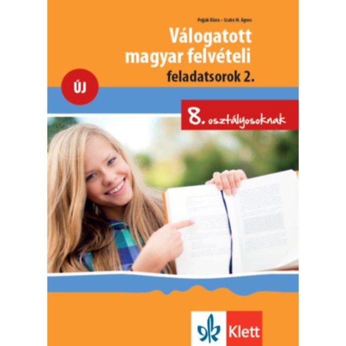 V&aacute;logatott magyar felv&eacute;teli feladatsorok 2. - 8. oszt&aacute;lyosoknak - Pojj&aacute;k Kl&aacute;ra