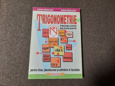 Adrian Manolache - Trigonometrie. Probleme rezolvate pentru liceu foto