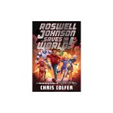 Roswell Johnson Saves the World!