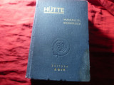 Hutte - Manualul Inginerului - Ed. AGIR 1947 ,vol I ,1267 pag ,1028 figuri