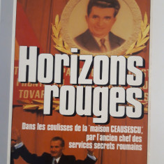 Istorie Ion Pacepa Horizons Rouges Orizonturi rosii editie in limba franceza
