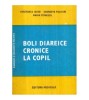 C. Iacob, G. Palicari, M. Stanescu - Boli diareice cronice la copil, Nemira