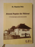 Pr. Visarion Puiu - Ateneul Popular din Tătărași: o fortăreață anticomunistă