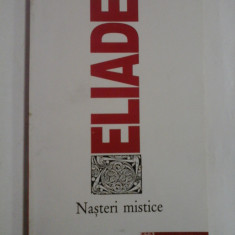 NASTERI MISTICE - MIRCEA ELIADE