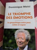 Dominique Mo&iuml;si, Le triomphe des &eacute;motions : la g&eacute;opolitique entre peur, col&egrave;re et espoir