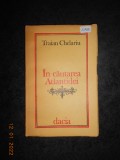 TRAIAN CHELARIU - IN CAUTAREA ATLANTIDEI