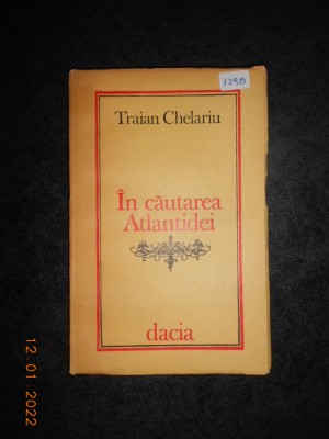 TRAIAN CHELARIU - IN CAUTAREA ATLANTIDEI foto