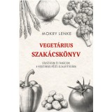 Veget&aacute;rius szak&aacute;csk&ouml;nyv - Mokry Lenke