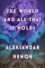 The World and All That It Holds