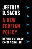 A New Foreign Policy: Beyond American Exceptionalism, 2017