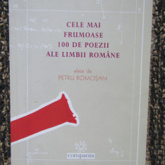 Petru Romoșan (ed.) - Cele mai frumoase 100 de poezii ale limbii române