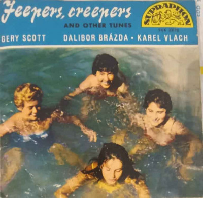 Disc vinil, LP. Jeepers, Creepers And Other Tunes-Gery Scott, Dalibor Brazda, Karel Vlach foto