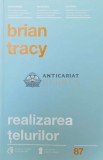 Realizarea telurilor - 2016 - Brian Tracy (Y138), Curtea Veche