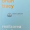 Realizarea telurilor - 2016 - Brian Tracy (Y138)