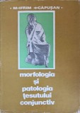 MORFOLOGIA SI PATOLOGIA TESUTULUI CONJUNCTIV-M. IFRIM, I. CAPUSAN-217491