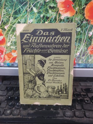 Das Einmachen und Aufbewahren der Fruchte und Gemuse, D. Brocke, Leipzig, 139 foto