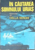 In cautarea Somnului Urias povestire Cella Serghi Editura Ion Creanga 1980 romana carte necartonata buna