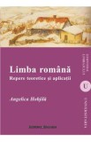 Limba Romana. Repere Teoretice Si Aplicatii - Angelica Hobjila