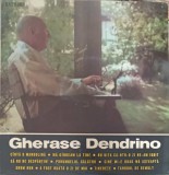 Disc vinil, LP. GHERASE DENDRINO: CANTA O MANDOLINA, MA GANDEAM LA TINE ETC.-GHERASE DENDRINO-220214, Electrecord