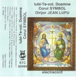 Corul Symbol Dirijor Jean Lupu - Iubi-Te-voi, Doamne, Caseta audio