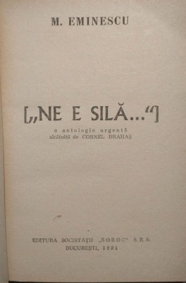 M. Eminescu - &amp;quot;Ne e silă...&amp;quot; (scrieri politice) (ed. Cornel Brahaş) foto