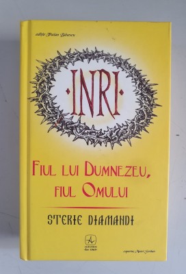 Sterie Diamandi - Fiul lui Dumnezeu, Fiul Omului - ( editie integrala, 2008 ) foto