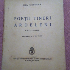 Poetii Tineri Ardeleni. Bucuresti, 1940. Ex. bibliofil cu nr. 24 - E. Giurugica