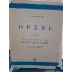 N. Balcescu - Scrieri Istorice, Politice si Economice. Tomul I Partea II-a