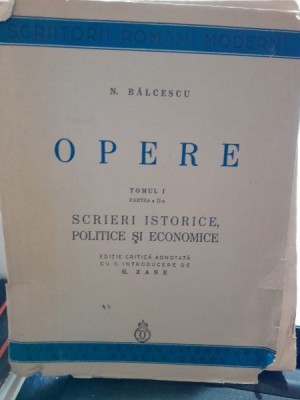 N. Balcescu - Scrieri Istorice, Politice si Economice. Tomul I Partea II-a foto