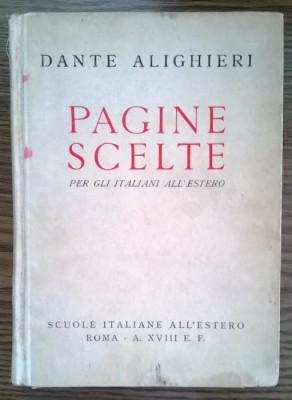 Dante Alighieri - Pagine scelte - Per gli Italiani all&amp;#039;estero [1939] foto