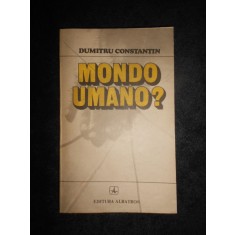 Dumitru Constantin - Mondo umano?