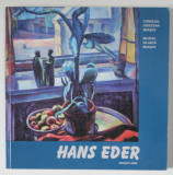 HANS EDER , EXPOZITIE RETROSPECTIVA , 125 DE ANI DE LA NASTERE , 2008