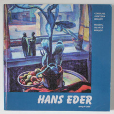 HANS EDER , EXPOZITIE RETROSPECTIVA , 125 DE ANI DE LA NASTERE , 2008