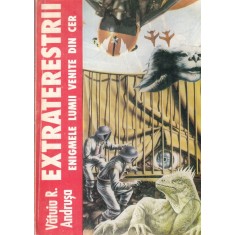 Vatuiu R. Andrusa - Extraterestrii. Enigmele lumii venite din cer