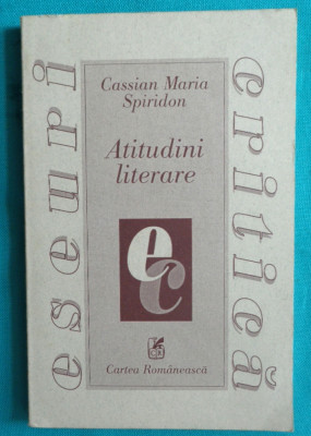 Cassian Maria Spiridon &amp;ndash; Atitudini literare ( despre Petre Tutea si Emil Cioran foto