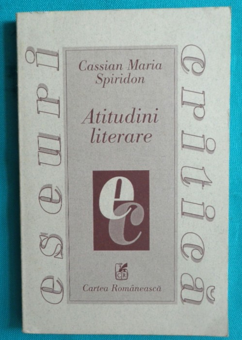 Cassian Maria Spiridon &ndash; Atitudini literare ( despre Petre Tutea si Emil Cioran