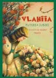 Cumpara ieftin Vlahiia. Puterea iubirii/Danion Vasile