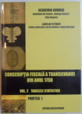 CONSCRIPTIA FISCALA A TRANSILVANIEI DIN ANUL 1750 de LADISLAU GYEMANT...FLORIN MURESAN , VOL II , PARTEA A I A , 2016 foto