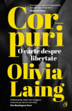 Corpuri - Paperback brosat - Olivia Laing - Curtea Veche